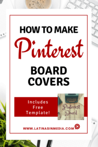 How To Create a Cover For Your Pinterest Boards - Latinas in Media